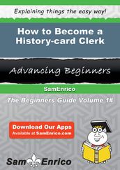 How to Become a History-card Clerk