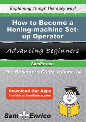 How to Become a Honing-machine Set-up Operator