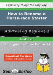 How to Become a Horse-race Starter
