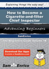 How to Become a Cigarette-and-filter Chief Inspector