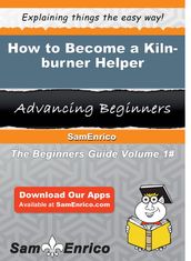 How to Become a Kiln-burner Helper