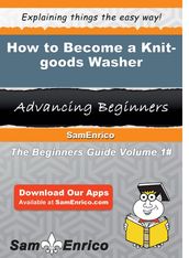 How to Become a Knit-goods Washer