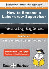 How to Become a Labor-crew Supervisor