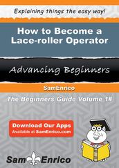 How to Become a Lace-roller Operator