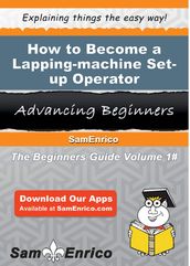 How to Become a Lapping-machine Set-up Operator