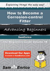 How to Become a Corrosion-control Fitter