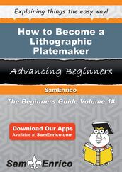 How to Become a Lithographic Platemaker