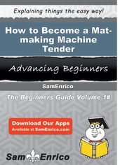 How to Become a Mat-making Machine Tender