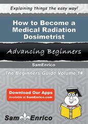 How to Become a Medical Radiation Dosimetrist