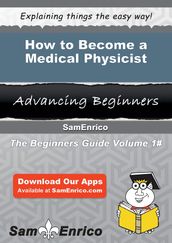 How to Become a Medical Physicist