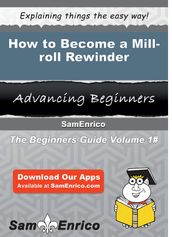 How to Become a Mill-roll Rewinder