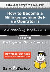 How to Become a Milling-machine Set-up Operator Ii