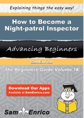 How to Become a Night-patrol Inspector