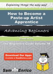 How to Become a Paste-up Artist Apprentice