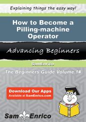 How to Become a Pilling-machine Operator