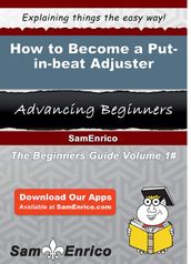 How to Become a Put-in-beat Adjuster