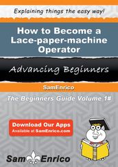 How to Become a Lace-paper-machine Operator