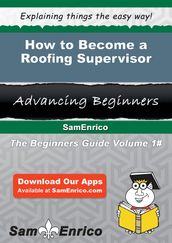 How to Become a Roofing Supervisor