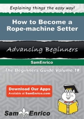How to Become a Rope-machine Setter
