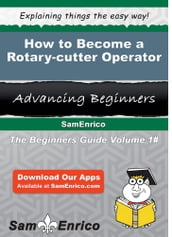 How to Become a Rotary-cutter Operator