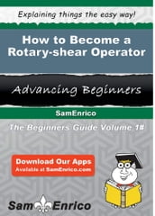 How to Become a Rotary-shear Operator