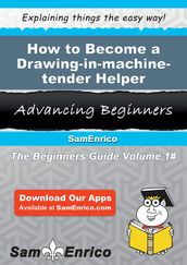 How to Become a Drawing-in-machine-tender Helper