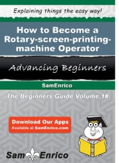 How to Become a Rotary-screen-printing-machine Operator