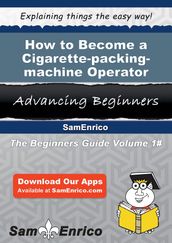 How to Become a Cigarette-packing-machine Operator