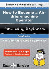 How to Become a Air-drier-machine Operator