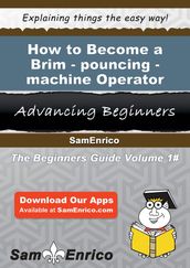 How to Become a Brim-pouncing-machine Operator