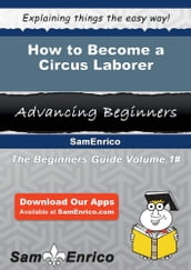 How to Become a Circus Laborer