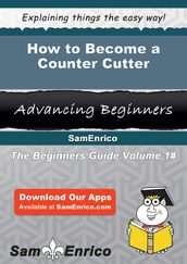 How to Become a Counter Cutter