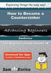 How to Become a Countersinker