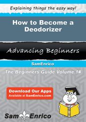 How to Become a Deodorizer