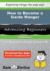 How to Become a Garde Manger
