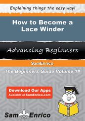 How to Become a Lace Winder