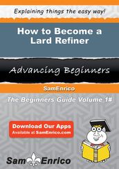 How to Become a Lard Refiner
