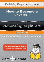How to Become a Leveler I