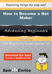 How to Become a Net Maker