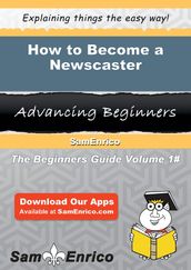 How to Become a Newscaster