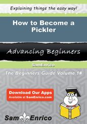How to Become a Pickler