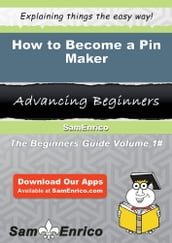 How to Become a Pin Maker