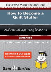 How to Become a Quilt Stuffer