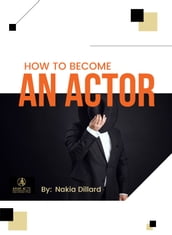 How to Become an Actor