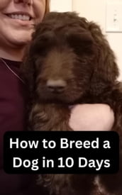 How to Breed a Dog in 10 Days
