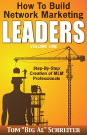 How to Build Network Marketing Leaders Volume One