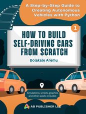 How to Build Self-Driving Cars From Scratch, Part 1