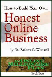 How to Build Your Own Honest Online Business