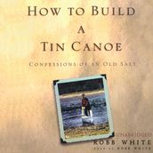 How to Build a Tin Canoe