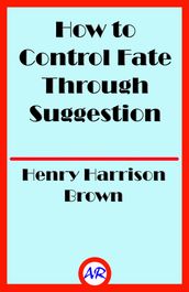 How to Control Fate Through Suggestion